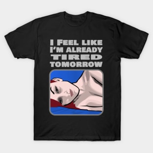 Already Tired T-Shirt